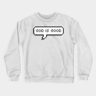 God is good Crewneck Sweatshirt